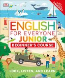 English for Everyone Junior: Beginner's Course. Look, Listen and Learn