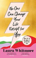 No One Can Change Your Life Except For You