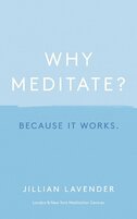 Why Meditate? Because it Works