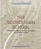 The Sourdough School: The ground–breaking guide to making gut–friendly bread