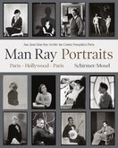 Man Ray – Portraits. Paris, Hollywood, Paris 1921–1976: Aus dem Man Ray–Archiv im Centre Pompidou Paris