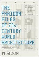 The Phaidon Atlas of 21st Century World Architecture Travel Edition