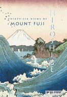 Hiroshige: Thirty–Six Views of Mt. Fuji