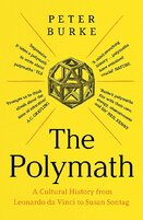 The Polymath: A Cultural History from Leonardo da Vinci to Susan Sontag