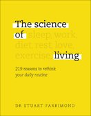 The Science of Living: 219 reasons to rethink your daily routine