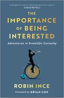 The Importance of Being Interested: Adventures in Scientific Curiosity