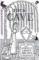 Nick Cave: The Complete Lyrics 1978–2013