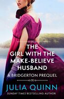 The Girl with the Make–Believe Husband (A Bridgerton Prequel)