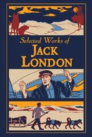 Selected Works of Jack London (Leather–bound Classics)