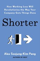 Shorter: How Working Less Will Revolutionise the Way You Gets Things Done