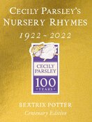 Cecily Parsley's Nursery Rhymes: Centenary Gold Edition