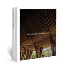 Vo Trong Nghia: Building Nature. Green/Bamboo