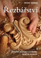Řezbářství – Detailní postupy a techniky krok za krokem
