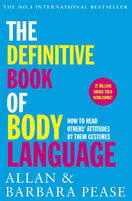The Definitive Book of Body Language: How to read others' attitudes by their gestures