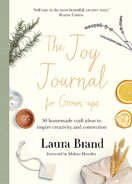 The Joy Journal For Grown–ups: 50 homemade craft ideas to inspire creativity and connection
