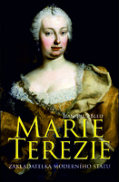 Marie Terezie – zakladatelka moderního státu