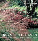 Ornamental Grasses: Wolfgang Oehme and the New American Garden