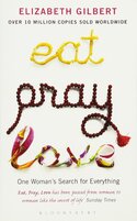 Elisabeth Gilbert: Eat Pray Love