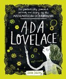 Ada Lovelace: The Fantastically Feminist (and Totally True) Story of the Mathematician Extraordinaire