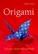 Origami – Lekce pro začátečníky a pokročilé