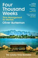 Four Thousand Weeks. Time Management for Mortals