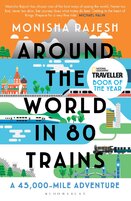 Around the World in 80 Trains: A 45,000–Mile Adventure