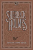Sherlock Holmes: Classic Stories (Barnes & Noble Flexibound Editions)