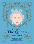 Pocket The Queen Wisdom: Inspirational Quotes and Wise Words From an Iconic Monarch