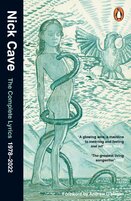 Nick Cave: The Complete Lyrics 1978–2022