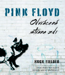 Pink Floyd: Odvrácená strana zdi
