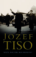 Jozef Tiso: kněz, politik, kolaborant