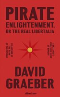 Pirate Enlightenment, or the Real Libertalia