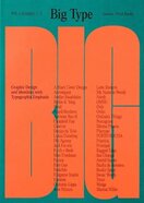 Big Type: Graphic Design and Identities with Typographic Emphasis
