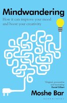 Mindwandering: How It Can Improve Your Mood and Boost Your Creativity