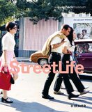 Street Life. The Street in Art from Kirchner to Streuli