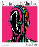 Marta Cerda Alimbau. Type to Image