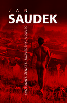 Jan Saudek – Svobodný, ženatý, rozvedený, vdovec