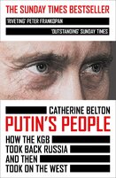 Putin's People. How the KGB Took Back Russia and Then Took On the West
