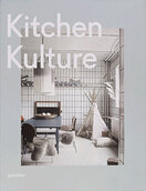 Kitchen Kulture: Interiors for Cooking and Private Food Experiences