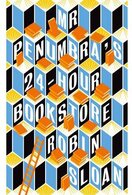 Mr Penumbra´s 24–hour Bookstore