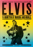 Alfred Wertheimer. Elvis and the Birth of Rock and Roll