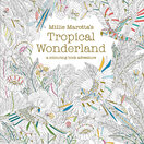 Millie Marotta's Tropical Wonderland: A Colouring Book Adventure