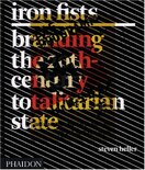 Iron Fists: Branding the 20th–Century Totalitarian State