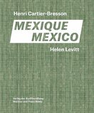 Helen Levitt / Henri Cartier–Bresson. Mexico