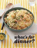 What's for Dinner?: Easy Recipes for Every Day of the Week