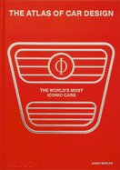 The Atlas of Car Design: The World's Most Iconic Cars