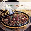 Easy Tagine – Delicious recipes for Moroccan one–pot cooking