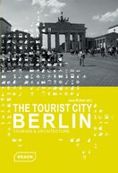 The Tourist City Berlin: Tourism and Architecture