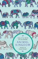 The Little Book of Colouring – Animal Kingdom: Peace in Your Pocket