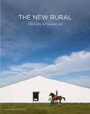 The New Rural: Interiors Within Nature